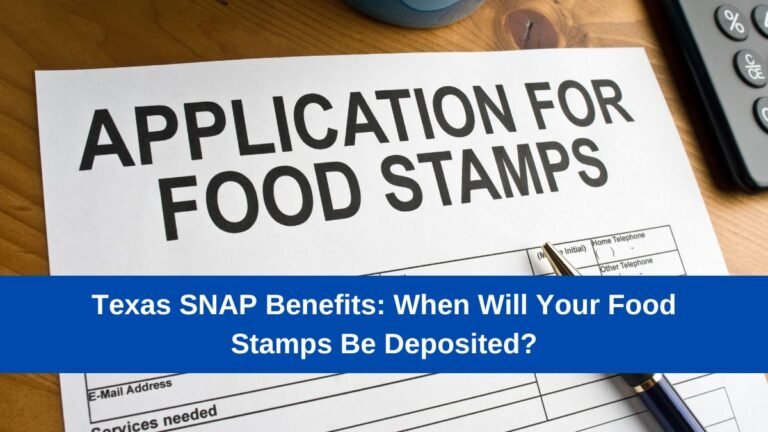 Texas SNAP Benefits: When Will Your Food Stamps Be Deposited?